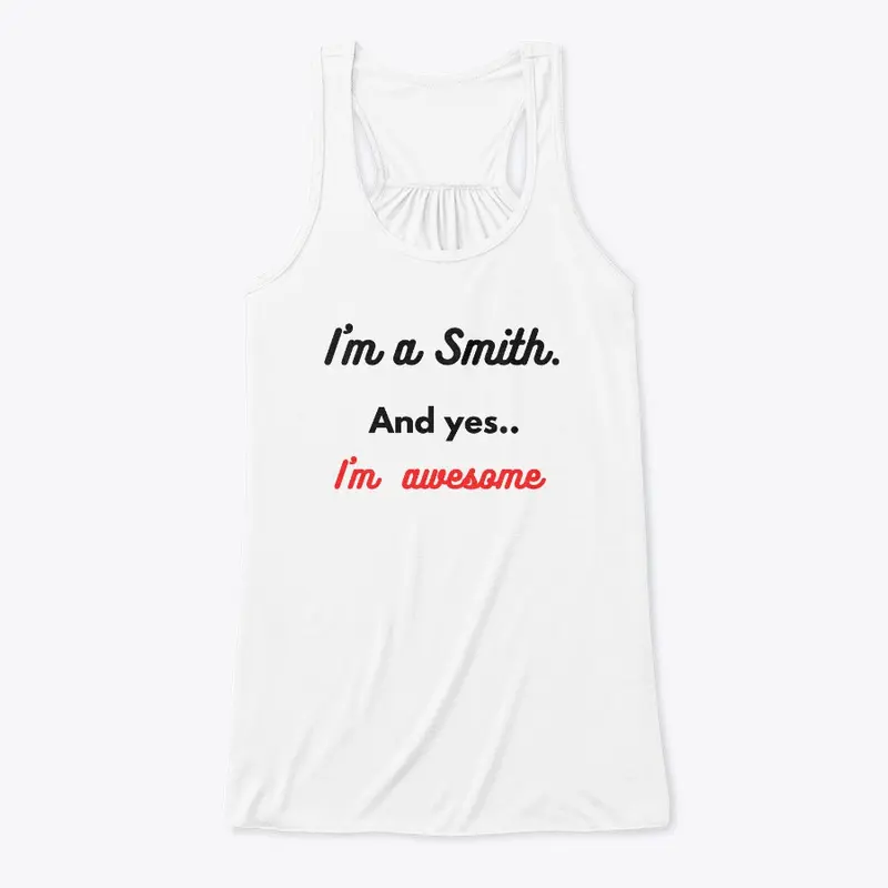 I'm a Smith. And yes.. I'm awesome 