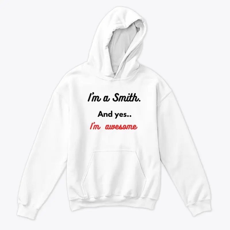 I'm a Smith. And yes.. I'm awesome 