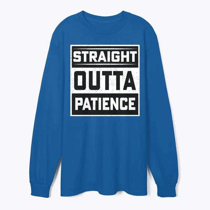 Straight Outta Patience